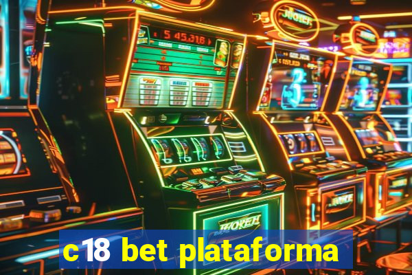 c18 bet plataforma